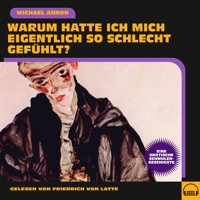 Warum hatte ich mich eigentlich so schlecht gefühlt? - Michael Annon - Hörbuch