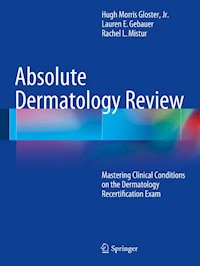 Absolute Dermatology Review - Hugh Morris Gloster, Jr. - E-Book