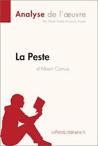 La Peste d'Albert Camus (Analyse de l'oeuvre) - lePetitLitteraire - E-Book