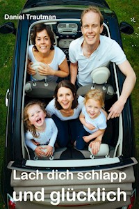 Lach dich schlapp und glücklich - Daniel Trautmann - E-Book