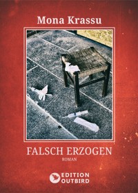 Falsch erzogen - Mona Krassu - E-Book