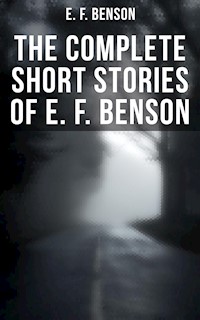 The Complete Short Stories of E. F. Benson - E.F. Benson - E-Book