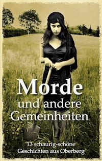 Morde und andere Gemeinheiten - Daniel Juhr - E-Book