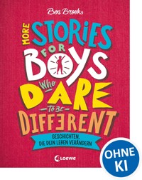 More Stories for Boys Who Dare to be Different - Geschichten, die dein Leben verändern - Ben Brooks - E-Book