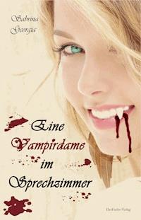 Eine Vampirdame im Sprechzimmer - Sabrina Georgia - E-Book