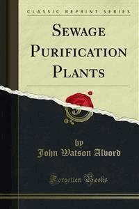 Sewage Purification Plants - John Watson Alvord - E-Book