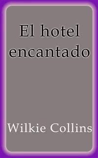El hotel encantado - Wilkie Collins - E-Book