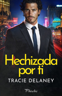 Hechizada por ti - Tracie Delaney - E-Book