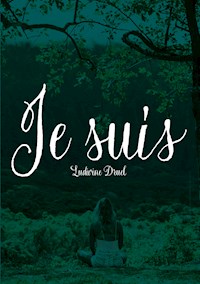 Je suis - Ludivine Druel - E-Book