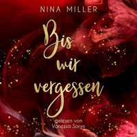 Bis wir vergessen: Romantischer Thriller: Mitreißende Emotionen. Dunkle Geheimnisse. Tödliche Spannung. Eine gefährliche Liebe. (Russian Roulette 2) - Nina Miller - Hörbuch