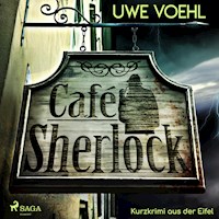 Café Sherlock - Kurzkrimi aus der Eifel (Ungekürzt) - Uwe Voehl - Hörbuch