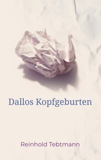 Dallos Kopfgeburten - Reinhold Tebtmann - E-Book