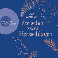 Zwischen zwei Herzschlägen (Ungekürzt) - Eva Carter - Hörbuch