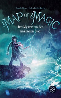 Map of Magic – Das Mysterium der sinkenden Stadt (Bd. 2) - Carrie Ryan - E-Book