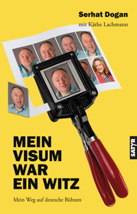 Mein Visum war ein Witz - Serhat Dogan - E-Book