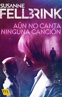 Aún no canta ninguna canción - Susanne Fellbrink - E-Book