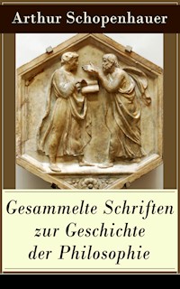 Gesammelte Schriften zur Geschichte der Philosophie - Arthur Schopenhauer - E-Book