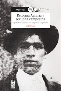 Reforma Agraria y revuelta campesina - José Bengoa - E-Book