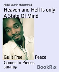 Heaven and Hell Is only A State Of Mind - Abdul Mumin Muhammad - kostenlos E-Book