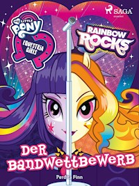My Little Pony - Equestria Girls - Der Bandwettbewerb - Perdita Finn - E-Book