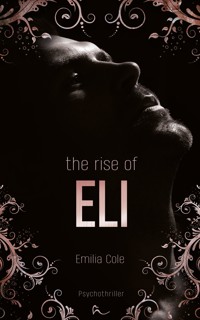 The Rise Of Eli - Emilia Cole - E-Book