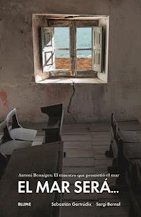 El mar será... - Sebastián Gertrúdix de Avila - E-Book