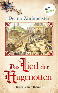 Das Lied der Hugenotten - Deana Zinßmeister - E-Book