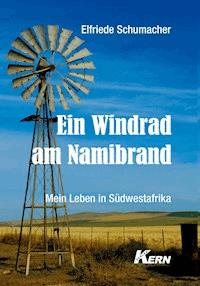 Ein Windrad am Namibrand - Elfriede Schumacher - E-Book