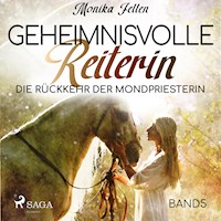 Die Rückkehr der Mondpriesterin - Geheimnisvolle Reiterin 5 (Ungekürzt) - Monika Felten - Hörbuch