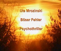 Böser Fehler - Ute Mrozinski - E-Book
