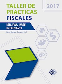 Taller de práctica fiscales 2017 - José Pérez Chávez - E-Book
