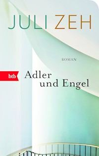 Adler und Engel - Juli Zeh - E-Book