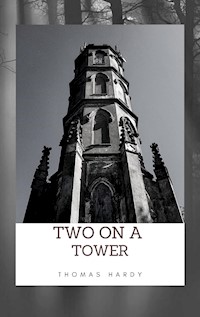 Two on a Tower - Thomas Hardy. - E-Book