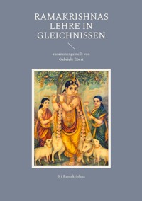 Ramakrishnas Lehre in Gleichnissen - Sri Ramakrishna - E-Book