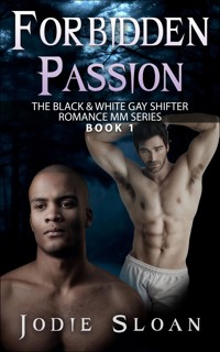Forbidden Passion ( The Black & White Gay Shifter Romance MM Series ) - Jodie Sloan - E-Book