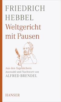 Weltgericht mit Pausen - Friedrich Hebbel - E-Book