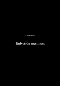 Enivré de mes mots - Castille Azeau - E-Book