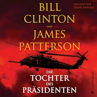 Die Tochter des Präsidenten (ungekürzt) - Bill Clinton - Hörbuch