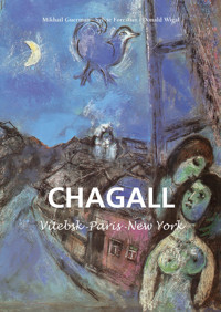 Marc Chagall - Vitebsk -París -New York - Mikhaïl Guerman - E-Book