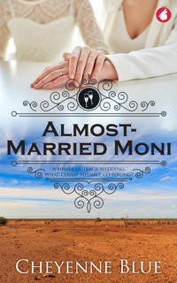 Almost-Married Moni - Cheyenne Blue - E-Book
