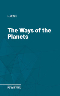 The Ways of the Planets - Martin - E-Book