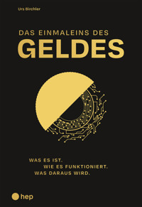 Das Einmaleins des Geldes (E-Book) - Urs Birchler - E-Book