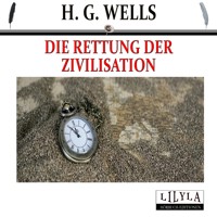 Die Rettung der Zivilisation - H G Wells - Hörbuch