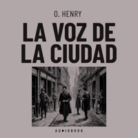 La voz de la ciudad - O. Henry - Hörbuch