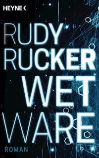 Wetware - Rudy Rucker - E-Book