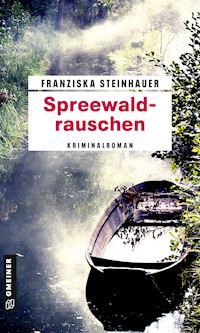 Spreewaldrauschen - Franziska Steinhauer - E-Book