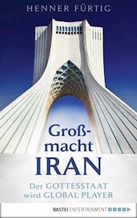 Großmacht Iran - Henner Fürtig - E-Book