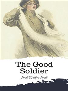 The Good Soldier - Ford Madox Ford - E-Book