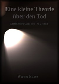 Eine kleine Theorie über den Tod - Werner Kuhse - E-Book