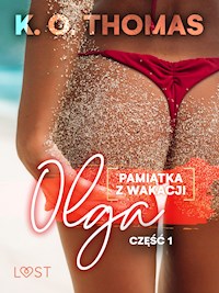 Pamiątka z wakacji 1: Olga – seria erotyczna - K.O. Thomas - E-Book